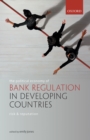 Image for The Political Economy of Bank Regulation in Developing Countries: Risk and Reputation