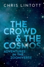 Image for Crowd and the Cosmos: Adventures in the Zooniverse