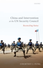 Image for China and Intervention at the UN Security Council: Reconciling Status