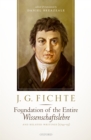 Image for J. G. Fichte: Foundation of the Entire Wissenschaftslehre and Related Writings, 1794-95