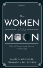 Image for Women of the Moon: Tales of Science, Love, Sorrow, and Courage