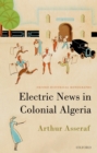 Image for Electric News in Colonial Algeria