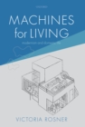 Image for Machines for Living: Modernism and Domestic Life