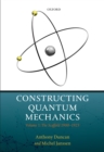 Image for Constructing Quantum Mechanics: Volume 1: The Scaffold: 1900-1923
