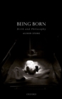Image for Being Born: Birth and Philosophy