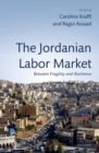 Image for Jordanian Labor Market: Between Fragility and Resilience