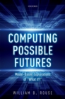 Image for Computing Possible Futures