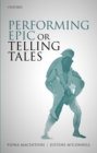 Image for Performing Epic or Telling Tales