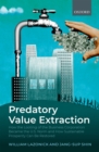 Image for Predatory Value Extraction: How the Looting of the Business Enterprise Became the US Norm and How Sustainable Prosperity Can Be Restored