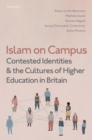 Image for Islam on Campus: Contested Identities and the Cultures of Higher Education in Britain