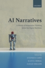 Image for AI Narratives: A History of Imaginative Thinking About Intelligent Machines