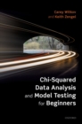 Image for Chi-Squared Data Analysis and Model Testing for Beginners