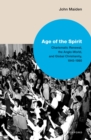 Image for Age of the Spirit: Charismatic Renewal, the Anglo-World, and Global Christianity, 1945-1980