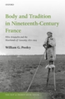 Image for Body and Tradition in Nineteenth-Century France: Felix Arnaudin and the Moorlands of Gascony, 1870-1914