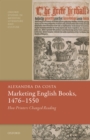 Image for Marketing English Books, 1476-1550: How Printers Changed Reading