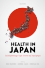 Image for Health in Japan: Social Epidemiology of Japan Since the 1964 Tokyo Olympics