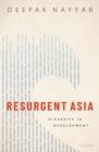 Image for Resurgent Asia: Diversity in Development