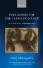 Image for Yves Bonnefoy and Jean-Luc Nancy: Ontological Performance
