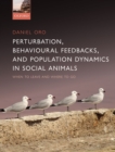 Image for Perturbation, Behavioural Feedbacks, and Population Dynamics in Social Animals: When to Leave and Where to Go