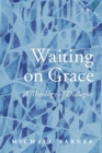 Image for Waiting on Grace: A Theology of Dialogue