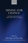 Image for Mining for Change: Natural Resources and Industry in Africa