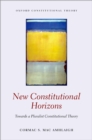 Image for New Constitutional Horizons: Towards a Pluralist Constitutional Theory
