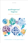 Image for Pythagoras&#39; Legacy: Mathematics in Ten Great Ideas