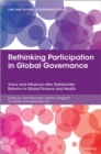Image for Rethinking Participation in Global Governance: Voice and Influence After Stakeholder Reforms in Global Finance and Health