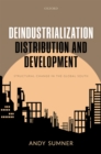 Image for Deindustrialization, distribution, and development: structural change in the Global South