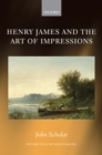 Image for Henry James and the Art of Impressions