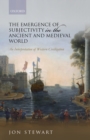 Image for Emergence of Subjectivity in the Ancient and Medieval World: An Interpretation of Western Civilization