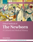 Image for Oxford Textbook of the Newborn: A Cultural and Medical History