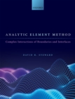 Image for Analytic Element Method: Complex Interactions of Boundaries and Interfaces