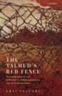 Image for Talmud&#39;s Red Fence: Menstrual Impurity And Difference In Babylonian Judaism And Its Sasanian Context