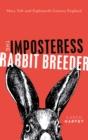 Image for Imposteress Rabbit Breeder: Mary Toft and Eighteenth-Century England