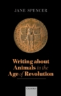 Image for Writing About Animals in the Age of Revolution
