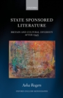Image for State Sponsored Literature: Britain and Cultural Diversity After 1945