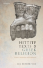 Image for Hittite Texts and Greek Religion: Contact, Interaction, and Comparison