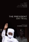 Image for President on Trial: Prosecuting Hissene Habre