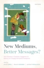 Image for New Mediums, Better Messages?: How Innovations in Translation, Engagement, and Advocacy are Changing International Development