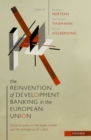 Image for Reinvention of Development Banking in the European Union: Industrial Policy in the Single Market and the Emergence of a Field