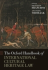 Image for The Oxford Handbook of International Cultural Heritage Law