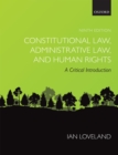 Image for Constitutional Law, Administrative Law, and Human Rights: A Critical Introduction