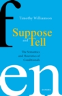 Image for Suppose and Tell: The Semantics and Heuristics of Conditionals