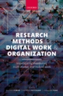 Image for Research Methods for Digital Work and Organization: Investigating Distributed, Multi-Modal, and Mobile Work