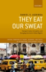Image for They Eat Our Sweat: Transport Labor, Corruption, and Everyday Survival in Urban Nigeria