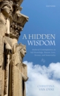 Image for A Hidden Wisdom: Medieval Contemplatives on Self-Knowledge, Reason, Love, Persons, and Immortality