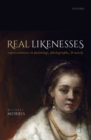 Image for Real Likenesses: Representation in Paintings, Photographs, and Novels