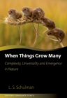 Image for When Things Grow Many: Complexity, Universality and Emergence in Nature