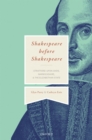Image for Shakespeare Before Shakespeare: Stratford-Upon-Avon, Warwickshire, and the Elizabethan State